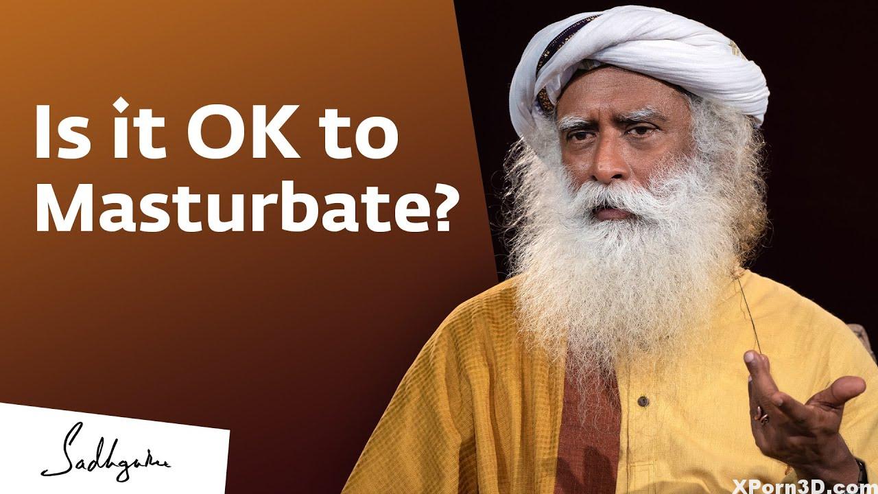 Is it OK to Masturbate? – Sadhguru Solutions