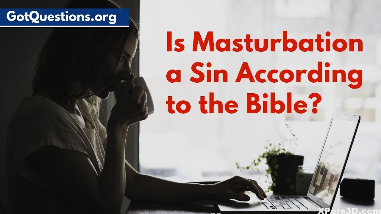 Is Masturbation a Sin In accordance with the Bible? | Is it improper to Masturbate?