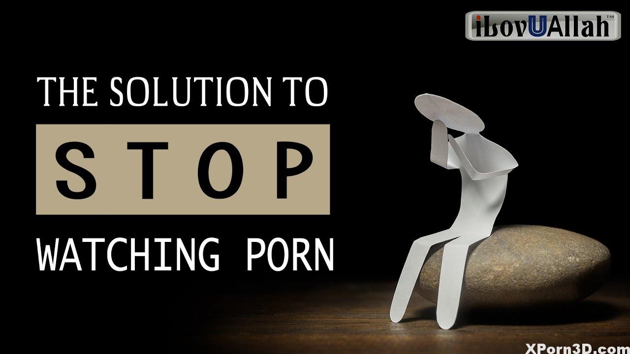 THE SOLUTION TO STOP WATCHING PORN