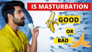 IS MASTURBATION GOOD OR BAD? STOP EXCESSIVE MASTURBATION| Masturbation Myths(Men & Women)| Hindi